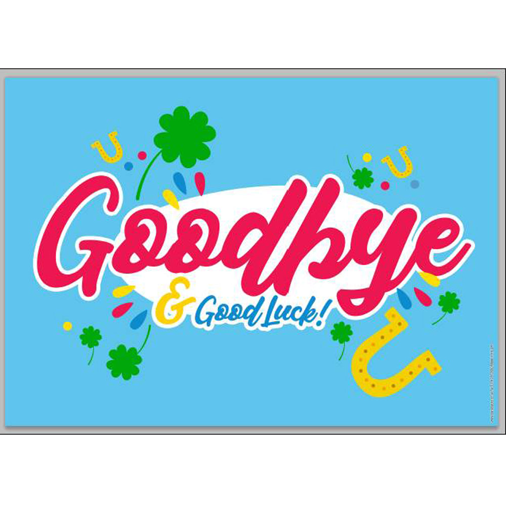 goodbye and good luck