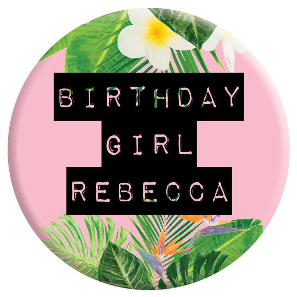 Personalised Badge - Tropic Like It's Hot - 58mm - Each